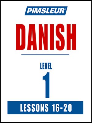 cover image of Pimsleur Danish Level 1 Lessons 16-20